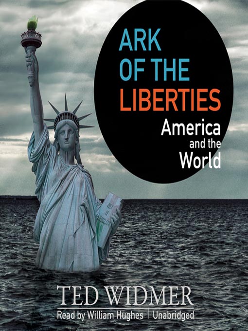 Title details for Ark of the Liberties by Ted Widmer - Available